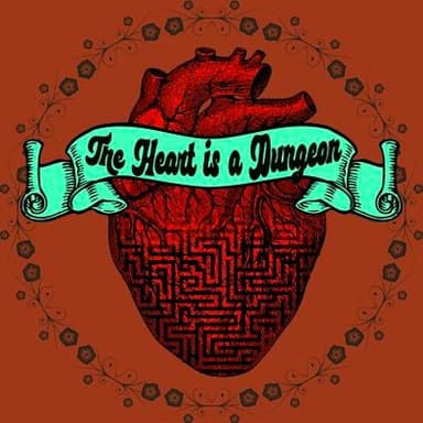 The Heart is a Dungeon